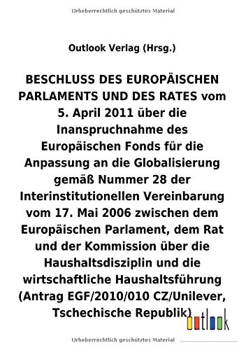 BESCHLUSS vom 5. April 2011 über die Inanspruchnahme des Europäischen Fonds für die Anpassung an die Globalisierung gemäß Nummer 28 der ... und die wirtschaftliche Haushaltsführung