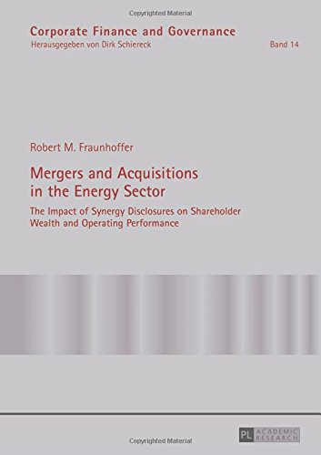 Mergers and Acquisitions in the Energy Sector: The Impact of Synergy Disclosures on Shareholder Wealth and Operating Performance (Corporate Finance and Governance)