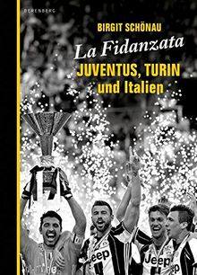 La Fidanzata: Juventus, Turin und Italien