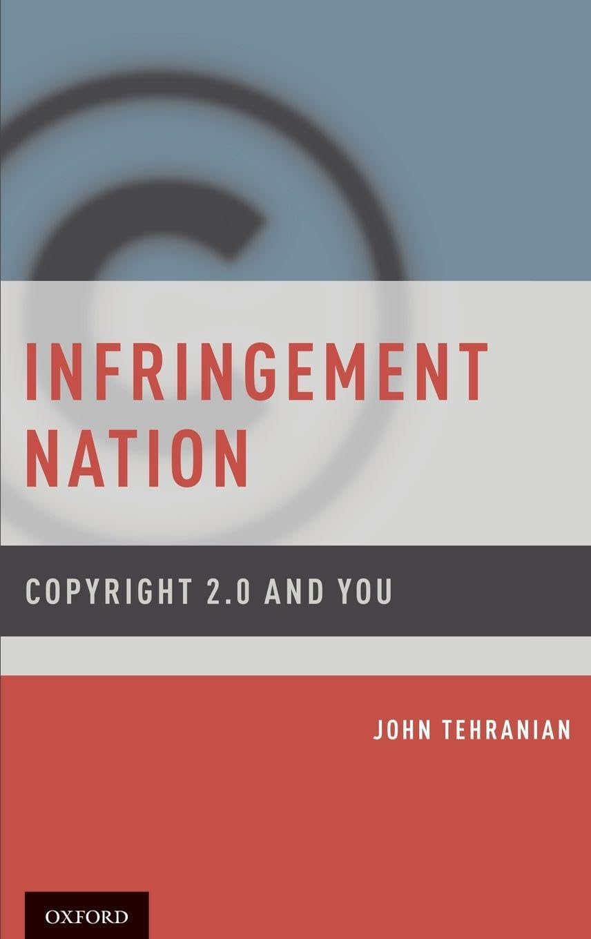 Infringement Nation: Copyright 2.0 and You