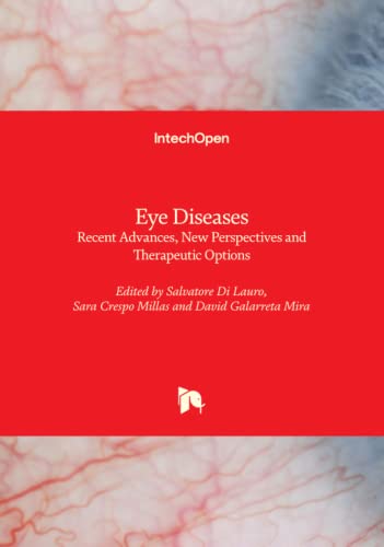 Eye Diseases - Recent Advances, New Perspectives and Therapeutic Options