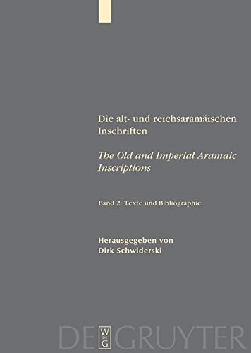 Die alt- und reichsaramäischen Inschriften / The Old and Imperial Aramaic Inscriptions: Texte und Bibliographie (Fontes et Subsidia ad Bibliam pertinentes, Band 2)