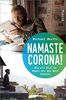 Namaste Corona!: Wie ein Dorf in Nepal mir die Welt öffnete | Authentischer Erfahrungsbericht eines jungen Weltreisenden