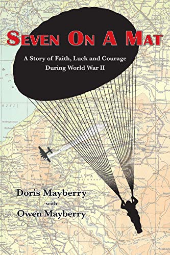 Doris Mayberry Seven On A Mat, A Story Of Faith, Luck And Courage During Wwii