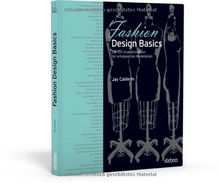 Fashion Design Basics - Die 100 Grundprinzipien für erfolgreiches Modedesign