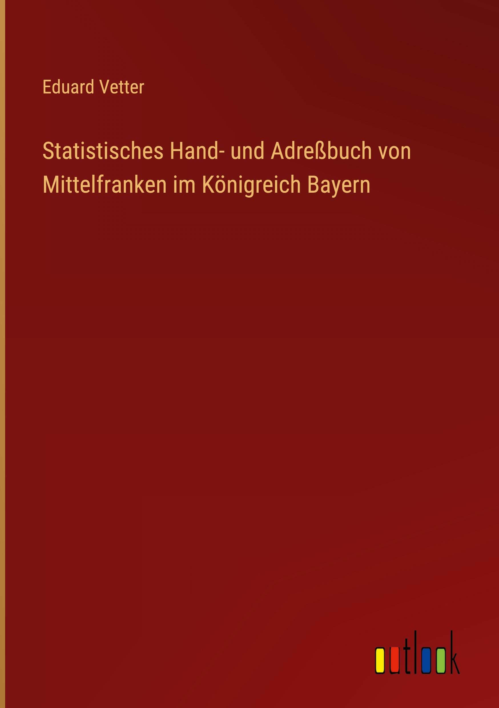 Statistisches Hand- und Adreßbuch von Mittelfranken im Königreich Bayern