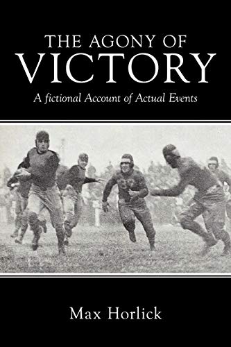 The Agony of Victory: A Fictional Account of Actual Events