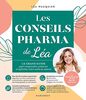 Les conseils pharma de Léa: Le grand guide pour comprendre, préserver et optimiser votre santé au naturel