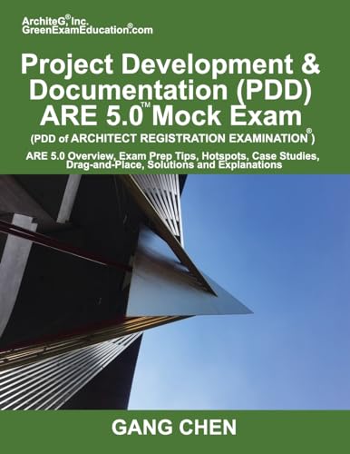 Project Development & Documentation (PDD) ARE 5 Mock Exam (Architect Registration Exam): ARE 5 Overview, Exam Prep Tips, Hot Spots, Case Studies, ... Drag-and-Place, Solutions and Explanations