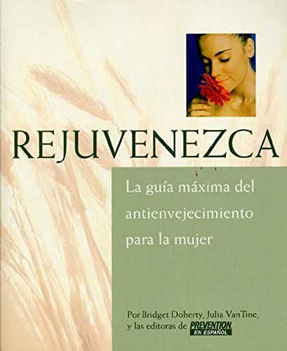 Rejuvenezca: La Guía Máxima del Antienvejecimiento para la Mujer