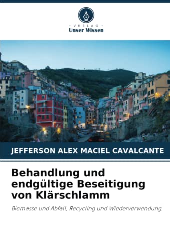 Behandlung und endgültige Beseitigung von Klärschlamm: Biomasse und Abfall, Recycling und Wiederverwendung.