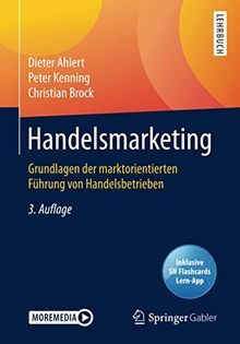 Handelsmarketing: Grundlagen der marktorientierten Führung von Handelsbetrieben