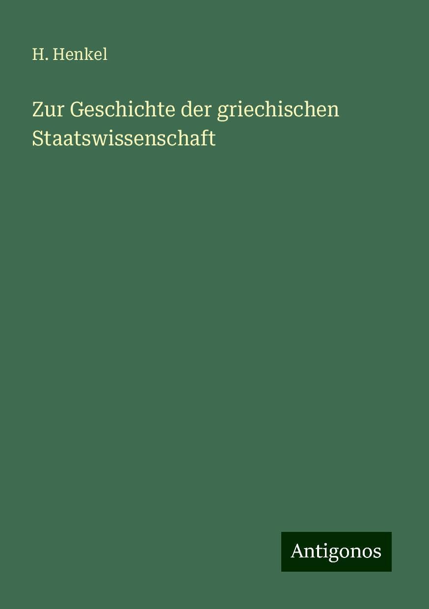 Zur Geschichte der griechischen Staatswissenschaft