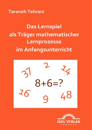 Das Lernspiel als Träger mathematischer Lernprozesse im Anfangsunterricht