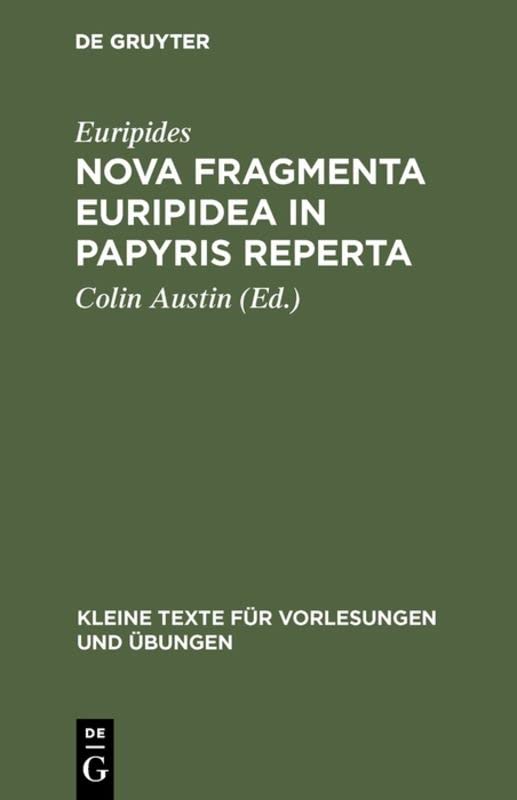 Nova fragmenta Euripidea in papyris reperta (Kleine Texte für Vorlesungen und Übungen, 187, Band 187)