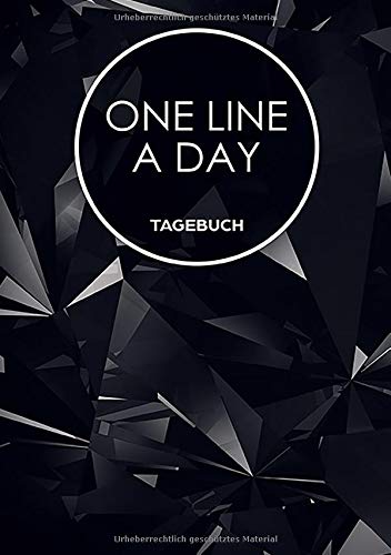 One Line a Day - Das Tagebuch für deine Gedanken zum Tag: Das Tagebuch für die Gedanken, die wirklich zählen