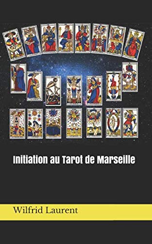 Initiation Au Tarot De Marseille: Manuel Pour Débutants