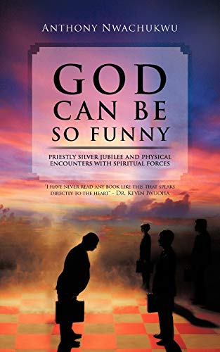 God Can Be So Funny: Priestly Silver Jubilee and Physical Encounters With Spiritual Forces
