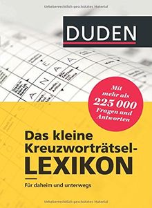 Duden - Das kleine Kreuzworträtsel-Lexikon: Für daheim und unterwegs - mit mehr als 225.000 Fragen und Antworten