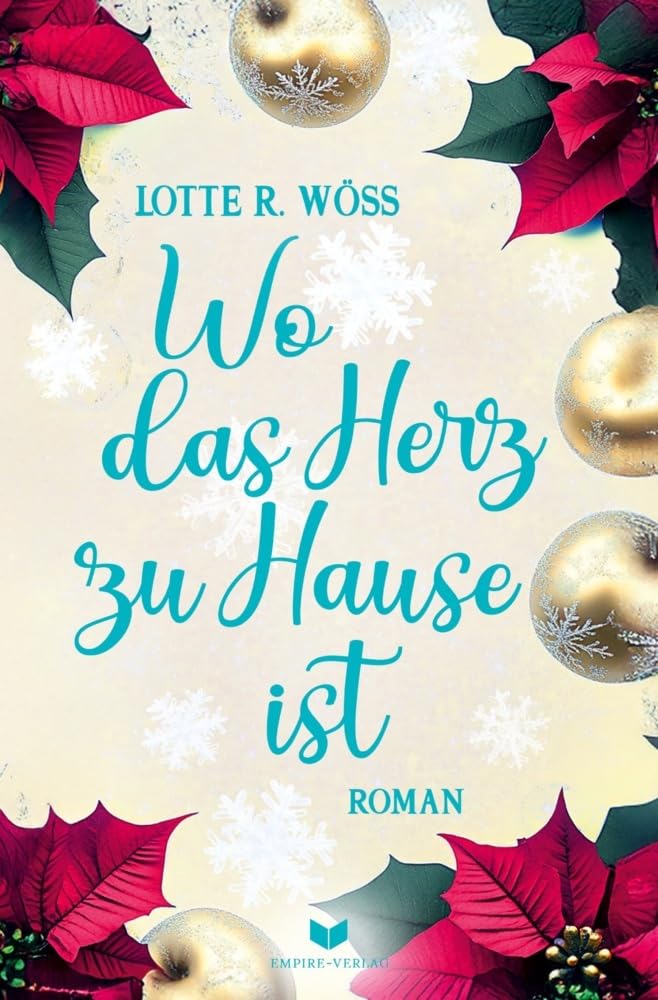 Wöss, Lotte R. Wo Das Herz Zu Hause Ist (Ein Schluck Liebe)