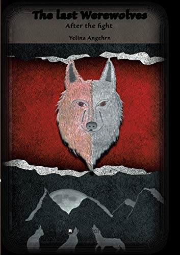 The Last Werewolves: After the fight (book I)