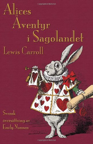 Lewis Carroll Alices Äventyr I Sagolandet, Alice's Adventures In Wonderland In Swedish