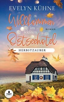 Willkommen im kleinen Ostseehotel: Herbstzauber