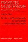 Praxis der Musiktherapie, Bd.8, Musik für das behinderte Kind und Musiktherapie für das autistische Kind