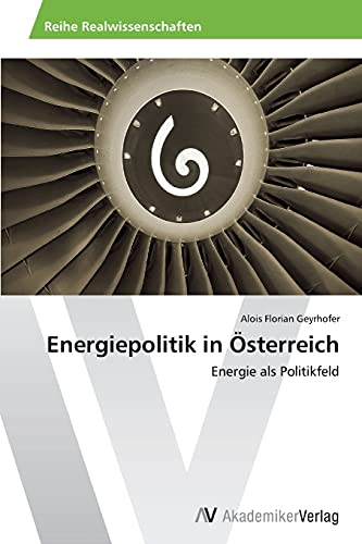 Energiepolitik in Österreich: Energie als Politikfeld
