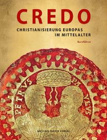 CREDO: Christianisierung Europas im Mittelalter - Kurzführer