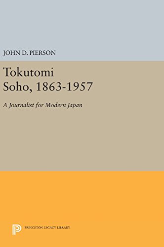 Tokutomi Soho, 1863-1957: A Journalist for Modern Japan (Princeton Legacy Library)