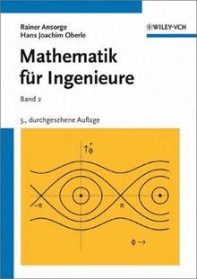 Mathematik für Ingenieure: Band 2: Differential- und Integralrechnung mehrerer Variabler, Gewöhnliche Differentialgleichungen, Partielle ... Funktionen einer komplexen Variablen