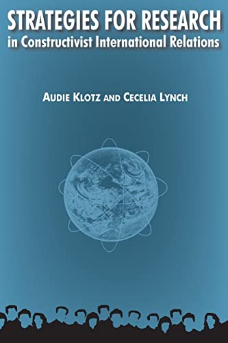 Strategies for Research in Constructivist International Relations (International Relations in a Constructed World)