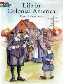 Life in Colonial America (Dover History Coloring Book)