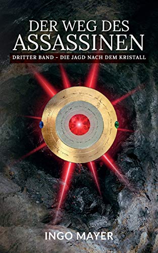Der Weg des Assassinen: Dritter Band - Die Jagd nach dem Kristall