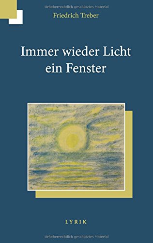 Immer wieder Licht ein Fenster: Lyrik