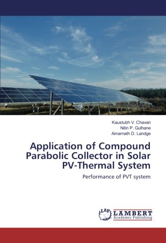 Application of Compound Parabolic Collector in Solar PV-Thermal System: Performance of PVT system