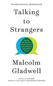 Talking to Strangers: What We Should Know about the People We Don¿t Know