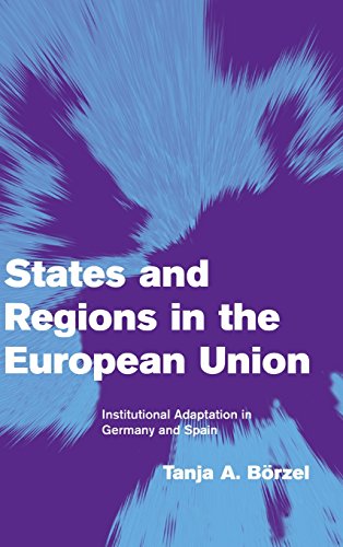 States and Regions in the European Union: Institutional Adaptation in Germany and Spain (Themes in European Governance)
