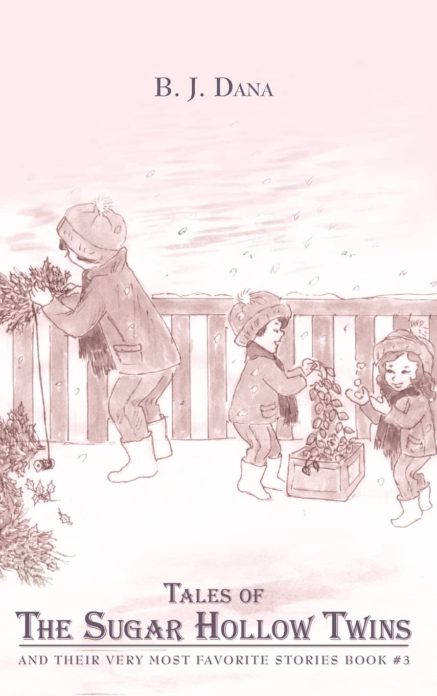 Tales of The Sugar Hollow Twins: and Their Very Most Favorite Stories Book #3