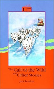 Call of the Wild and Other Stories: 1400 Headwords (Oxford Progressive English Readers)