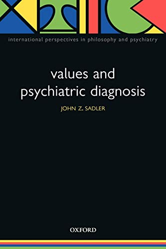 Values And Psychiatric Diagnosis (International Perspectives In Philosophy And Psychiatry)