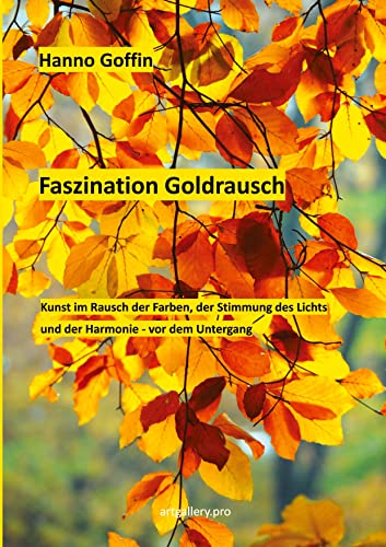 Faszination Goldrausch: Kunst im Rausch der Farben, der Stimmung des Lichts, der Harmonie vor dem Untergang (artgallery.pro)