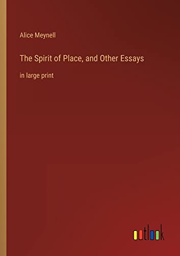 The Spirit of Place, and Other Essays: in large print