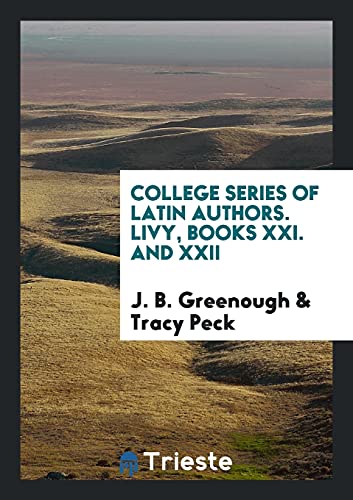 College Series of Latin Authors. Livy, Books XXI. And XXII