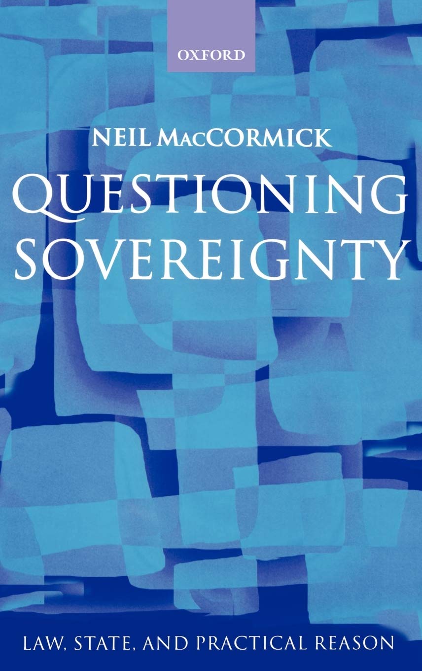Questioning Sovereignty: Law, State. and Nation in the European Commonwealth (Law, State, and Practical Reason)