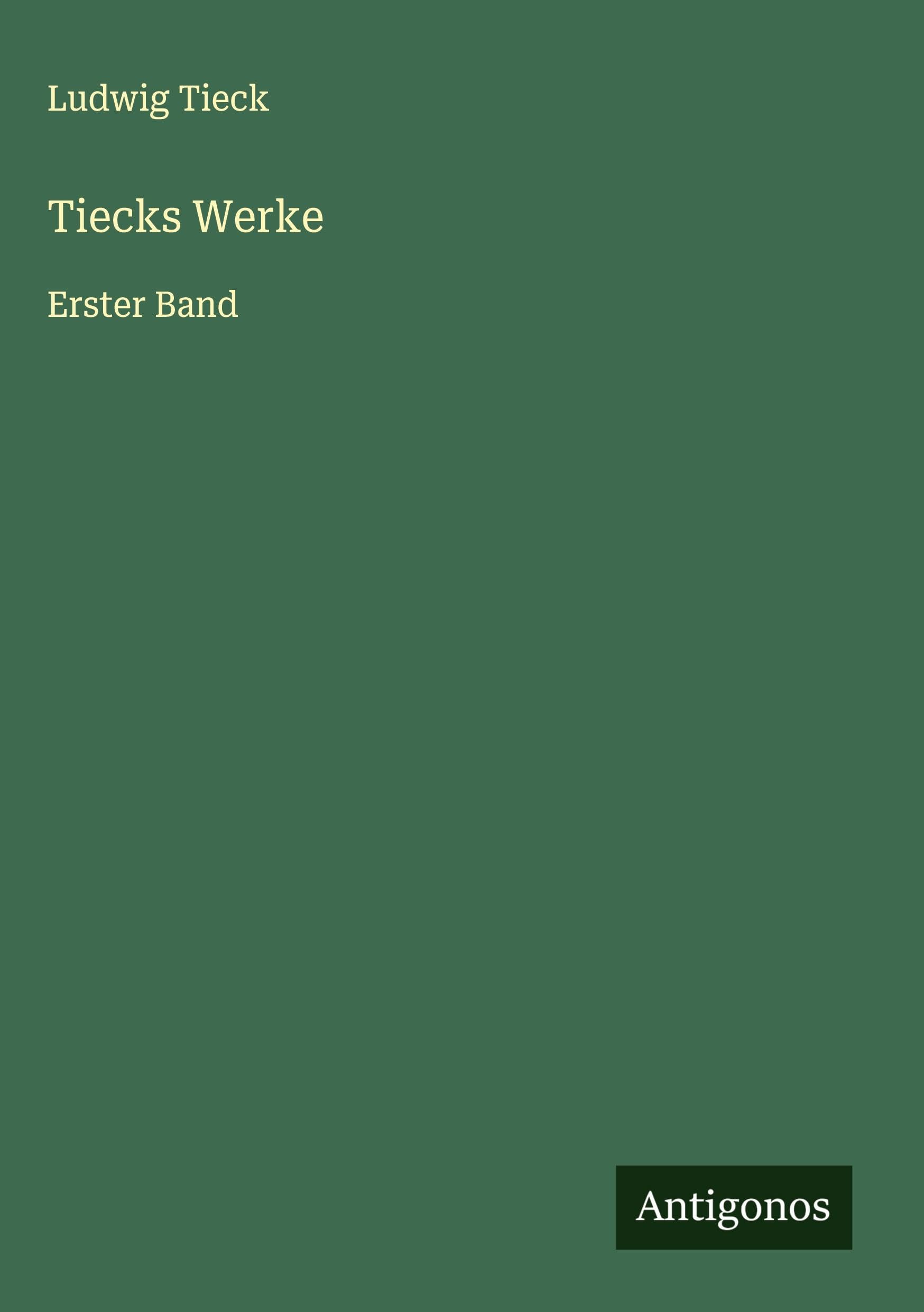 Tiecks Werke: Erster Band