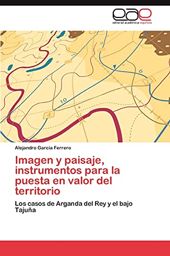 Imagen y paisaje, instrumentos para la puesta en valor del territorio: Los casos de Arganda del Rey y el bajo Tajuña