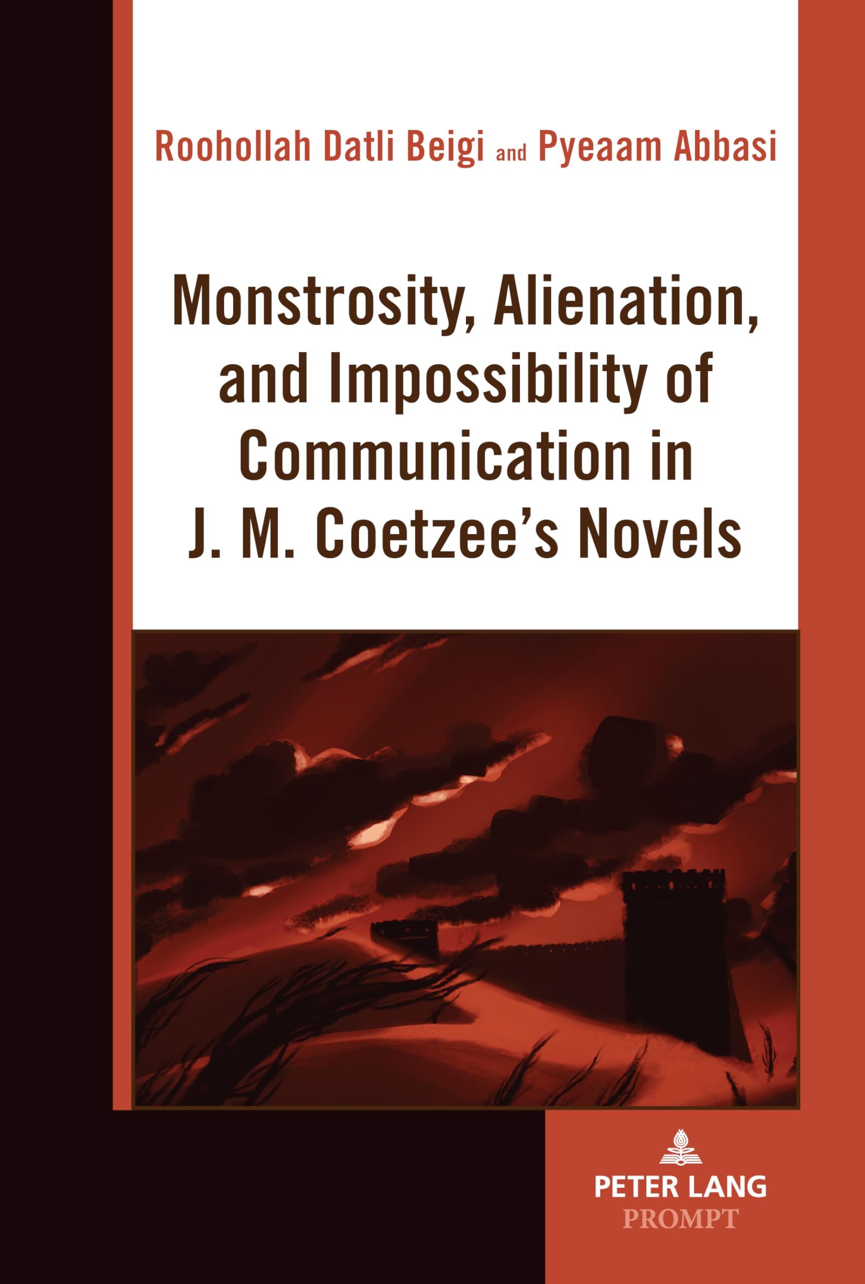 Monstrosity, Alienation and Impossibility of Communication in J. M. Coetzee's Novels