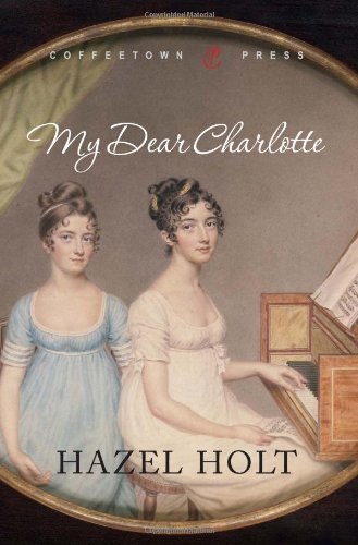My Dear Charlotte: With the assistance of Jane Austen's letters